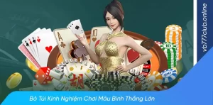 Kỹ thuật chơi mậu binh luôn thắng từ chuyên gia