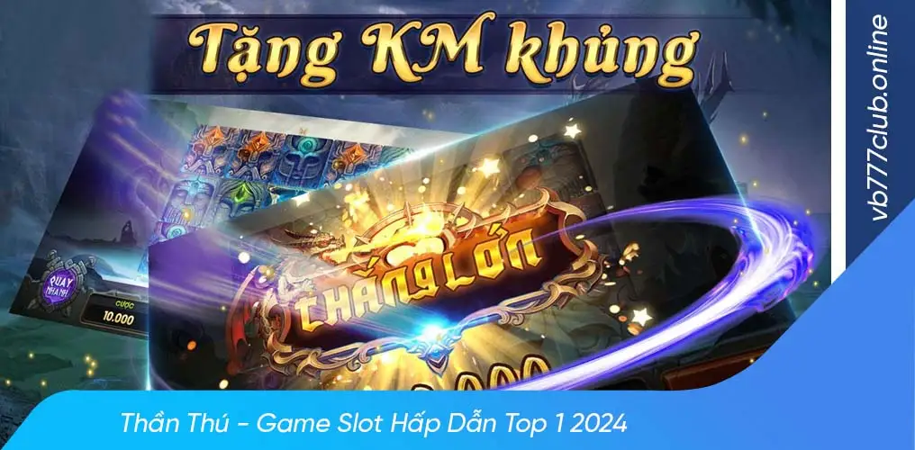 Bí quyết chơi game slot thần thú vb777 thắng lớn