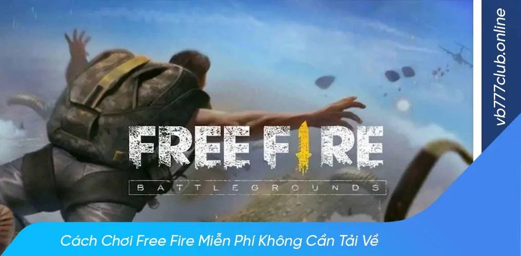 Giới thiệu game free fire cho game thủ