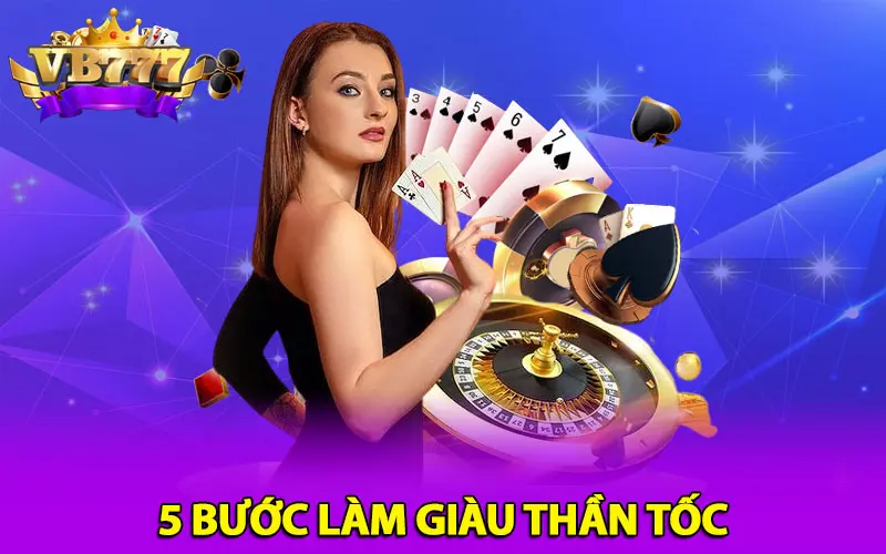 5 bước làm giàu thần tốc