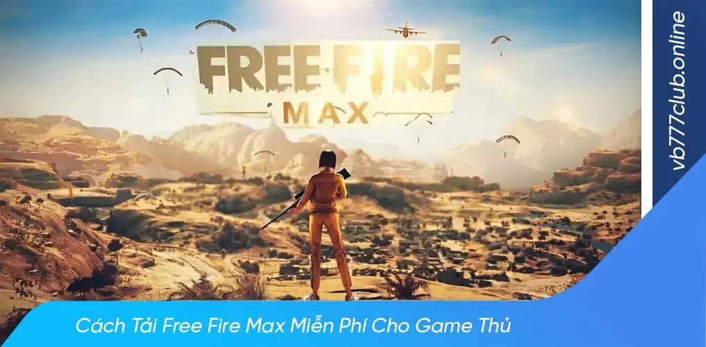 Giới thiệu game free fire max